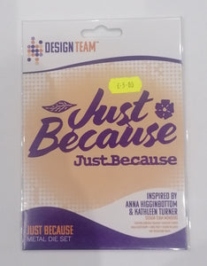 Design team die Just because