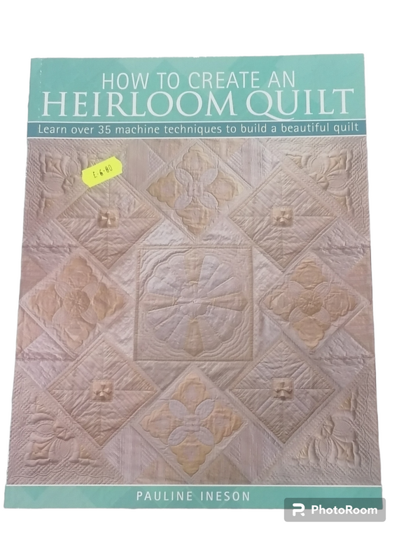 How to create an heirloom quilt book by Pauline ineson