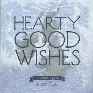 Hearty Good Wishes – Coastal Quilts book by janet clare